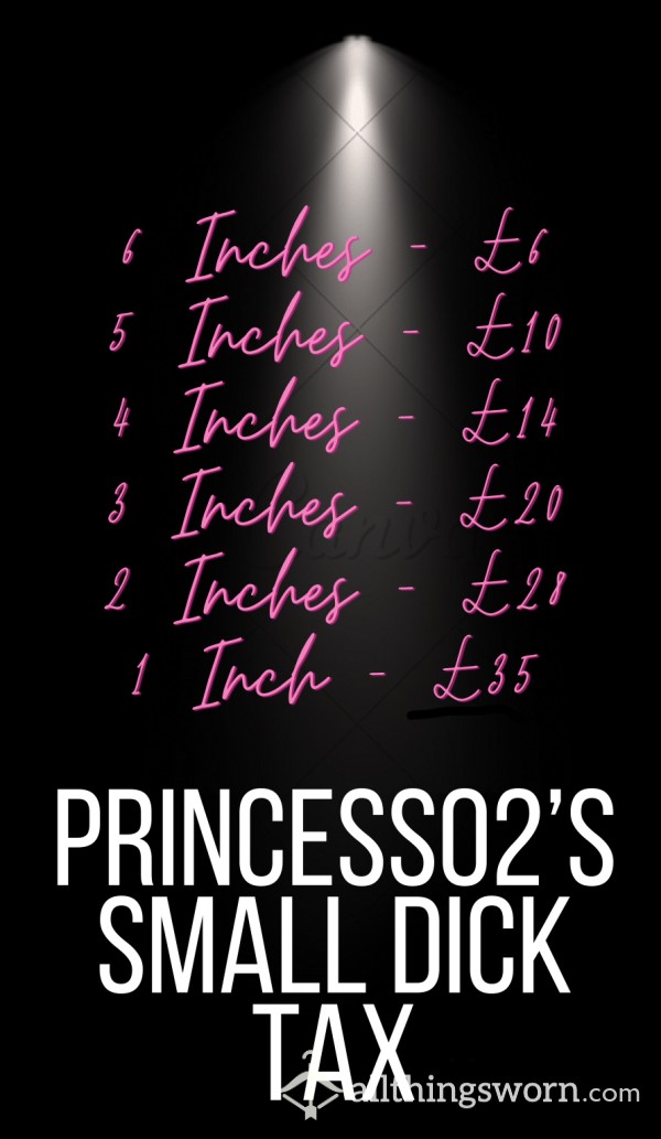 Princess02’s Small Dick Tax (For Everyone 6Inches Down)👀👸