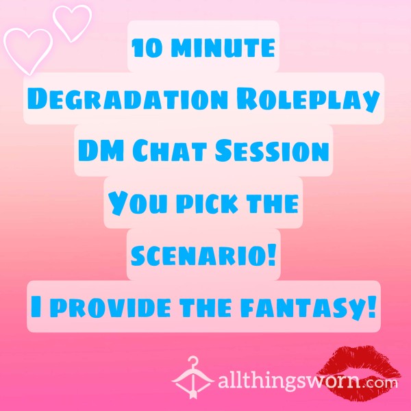 10 Minute Degradation Roleplay DM Chat Session