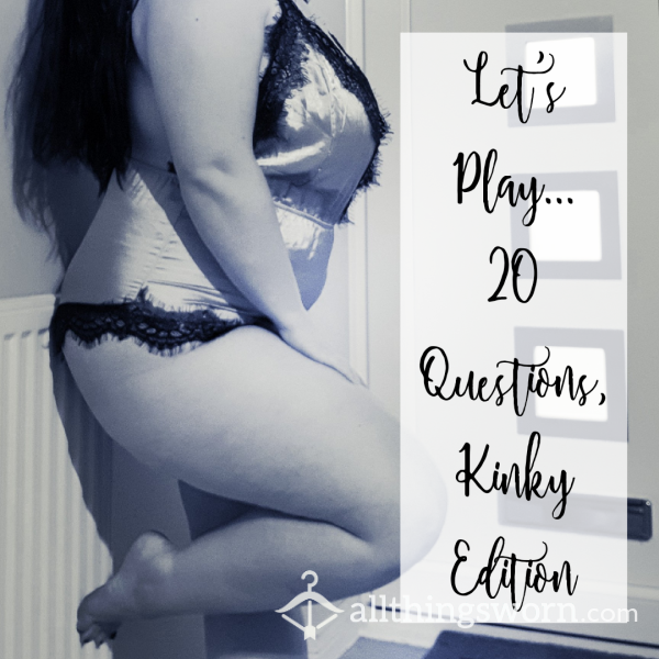 20 Questions...Kinky Edition