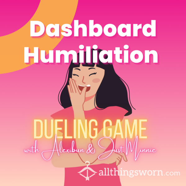 24HR Dueling Humilation Dashboard Game With Alexibun And JustMinnie