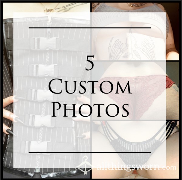 5 Custom Photos