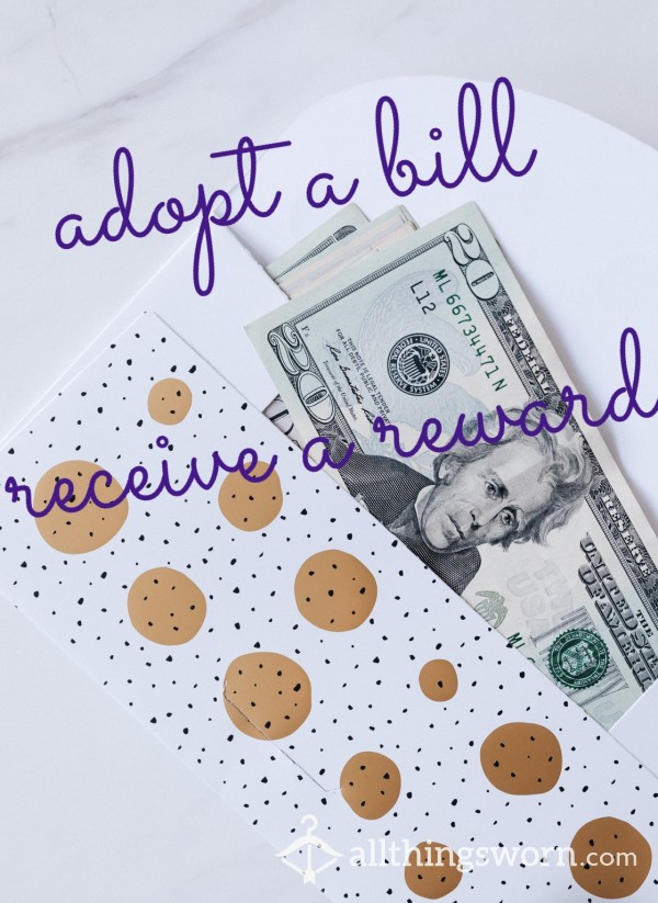 Adopt A Bill, Receive A Reward ✨