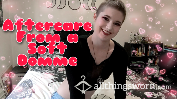 Aftercare From A Soft Domme - 2 Minutes!