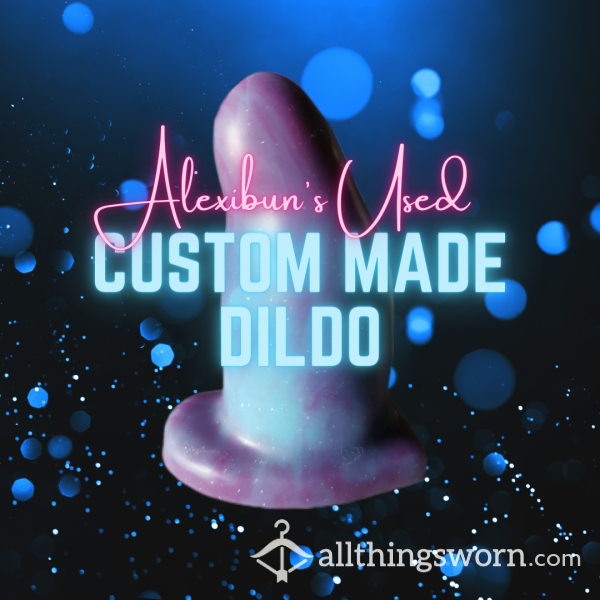 Alexibun's Used Dildo (Custom Made For Me!) - International Shipping Included!