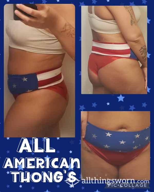 ***All American Thongs** 2 Or 3 Day Wear Or Washed