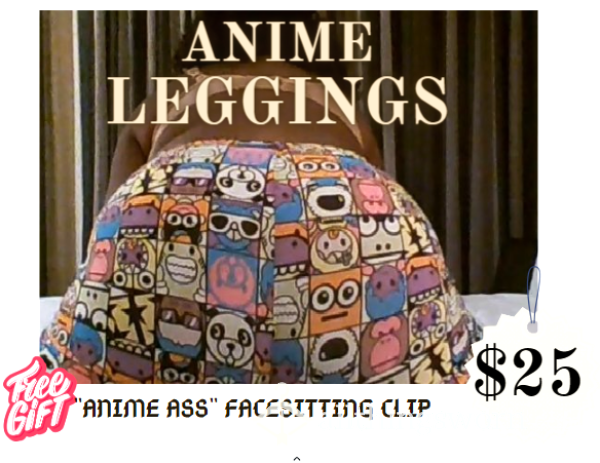 Anime Leggings From "Anime Ass" Facesitting Clip & The "Anime Ass" Clip