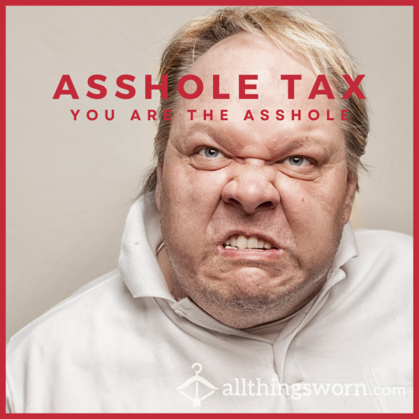 Asshole Tax