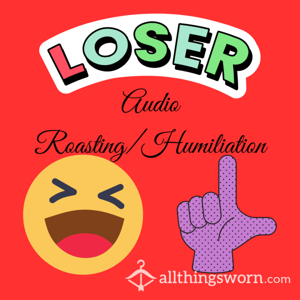 😂 👎🏽 Audio Humiliation 👎🏽😂 (2 - 3 Minutes) (Sissy, Loser, Sub, Humiliation, Audio, Brutal, Mean)