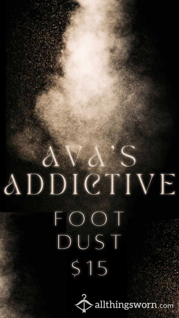 ✨🦶 Ava’s Addictive Foot Dust 🦶✨