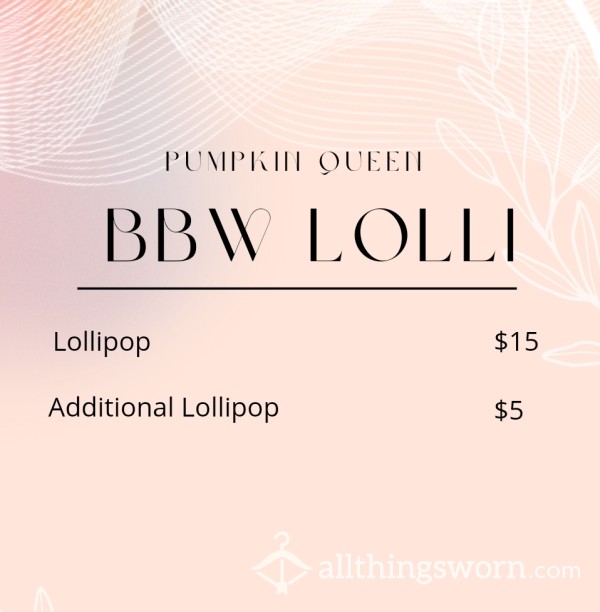 *BBW* Lolly Flavored Your Way.