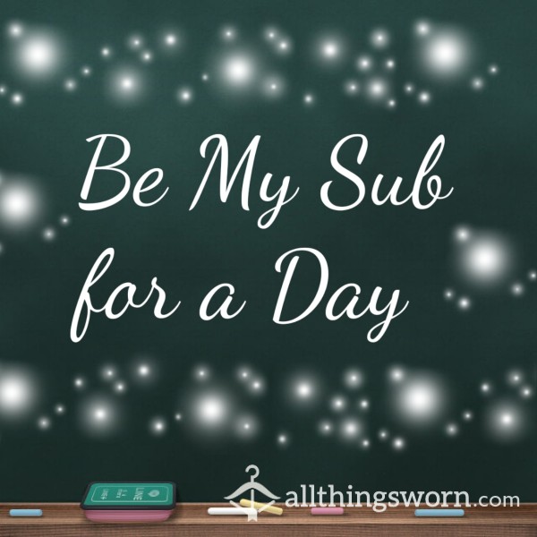 Be My Sub For A Day