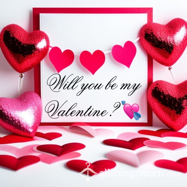 Be My Valentine?! 💘