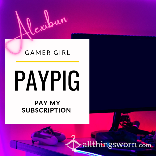 Become My Gaming Paypig 🐖