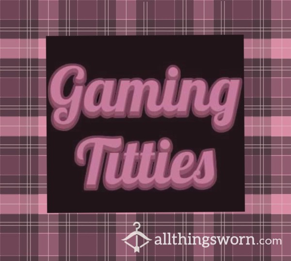 Bi Weekly Event: Gaming Titties