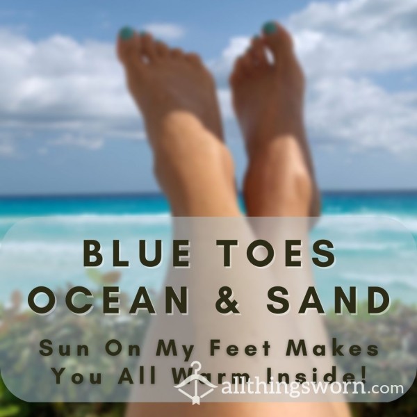 Blue Pedi Matches Ocean Color, Sand And Sun Warms My Feet