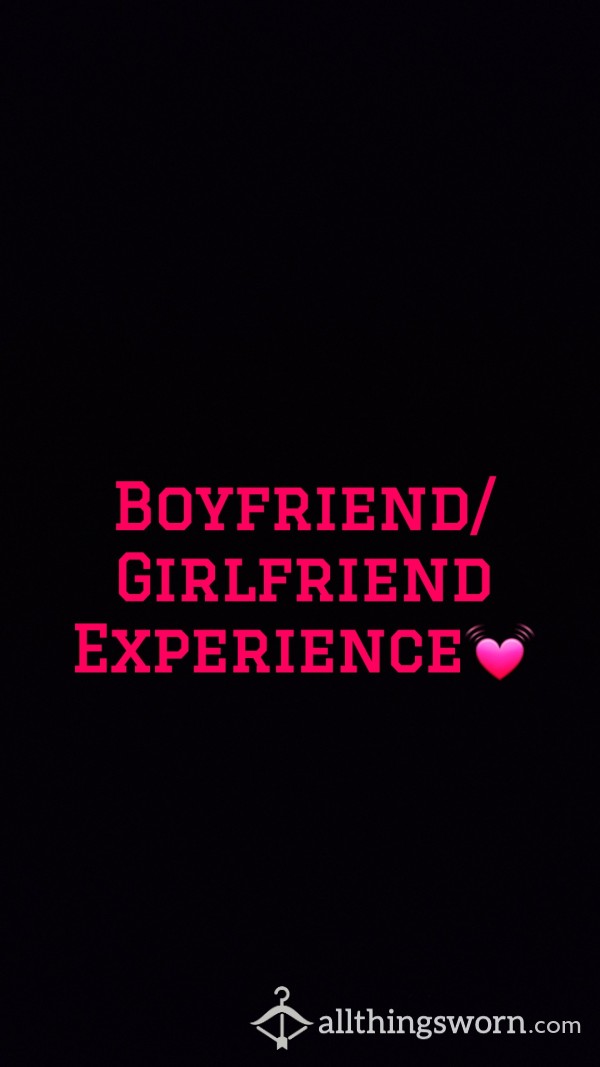 Boyfriend/Girlfriend Experience!