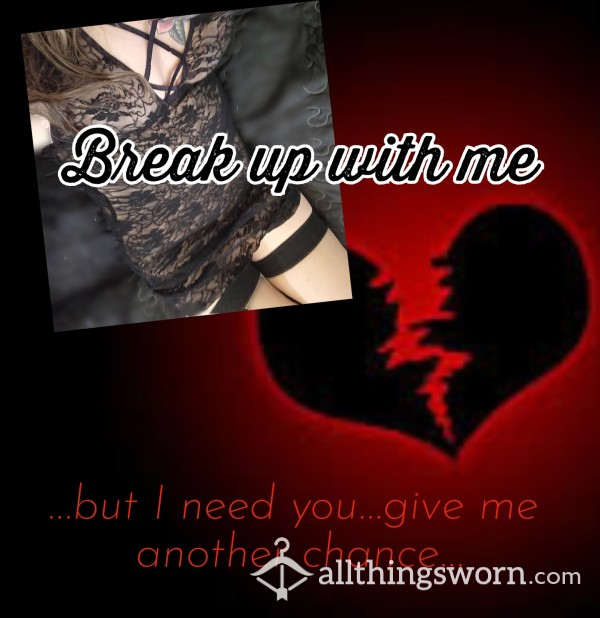 💔Break Up With Me Experience💔