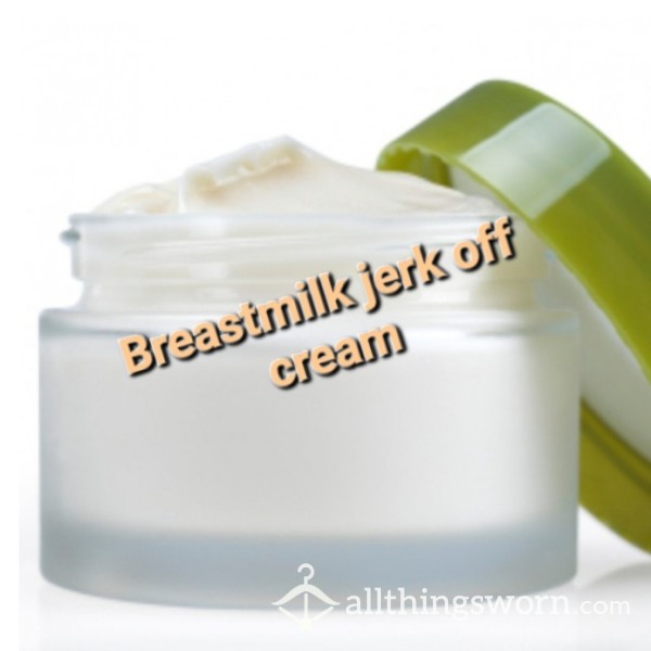 Breastmilk Jerk Off Cream