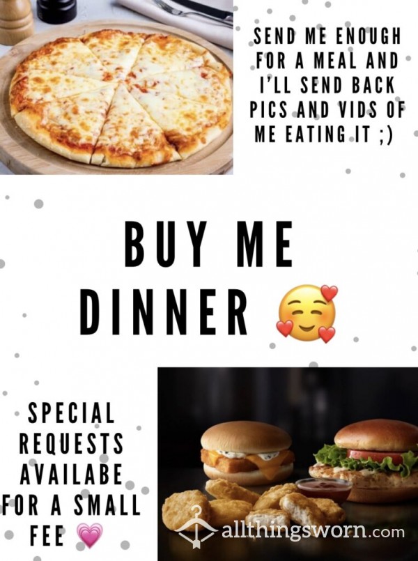 Buy Me Dinner <3