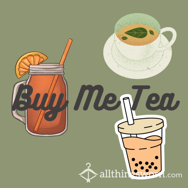 ☕️ Buy Me Tea ☕️ (Tip, Tribute, Fee, Findom, Findsub, Pig, Paypig, Ebony, Spoil, Cash Pig, Cash Cow, ATM, ATM Machine)