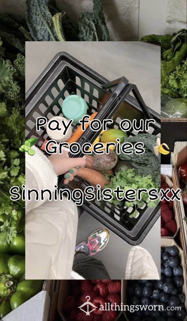 Buy Our Groceries~Custom Pics/Vids~SinningSistersxx