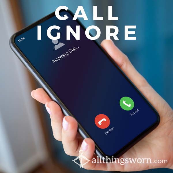 Call Ignore 🙄