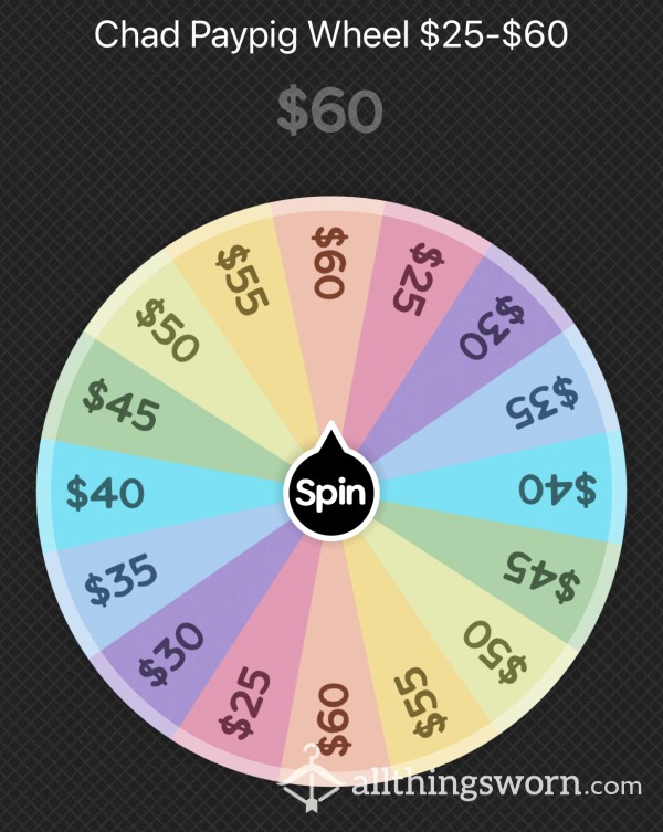 My Favorite Slave / Paypig Wheel Spin Findom $25-$60