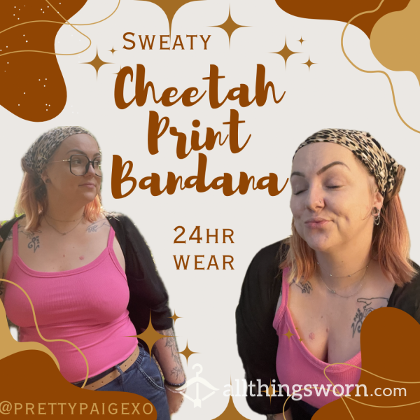 Sweaty Bandana 🥵 Cheetah Print, 24hr Wear 💋