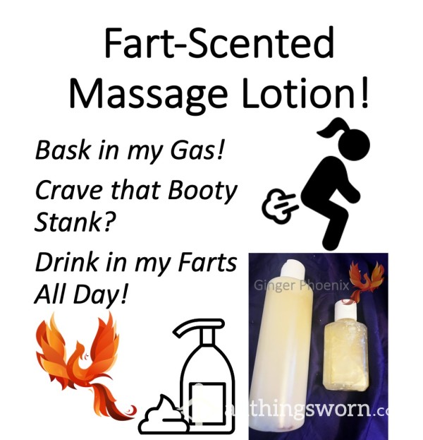 Fart-Scented Lotion!  ;)  Bask In My Gas!  Xx