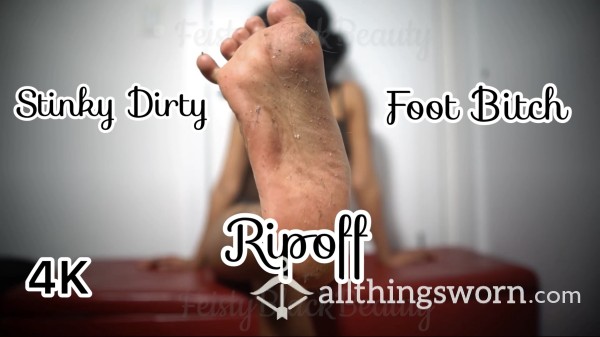 Clean My Dirty Feet You Foot Bitch - Findom RipOff 4K