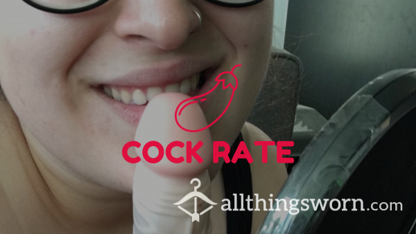Cock Rate - Humiliation, Praise, Or Honest Reviews