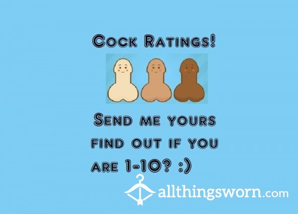 COCK RATING - Honest, Mean, Or Praise - See Below For Details ;)