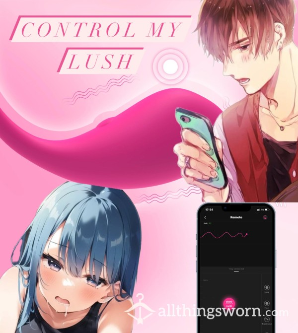 Control My Lush 😳💕