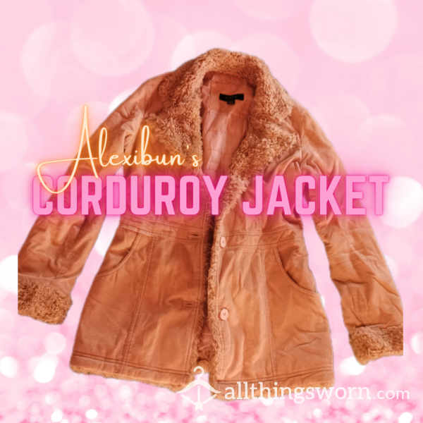 Alexibun's Beloved Corduroy Jacket (I Really Fucking LOVE It)