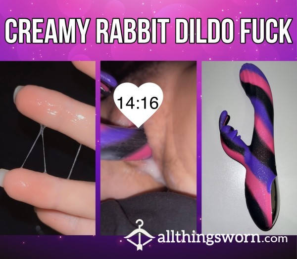 Creamy Rabbit Dildo Fuck✨