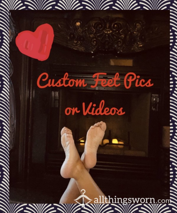 Custom Feet Pics Or Videos