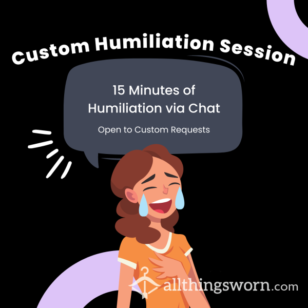 Custom Humiliation Chat Session