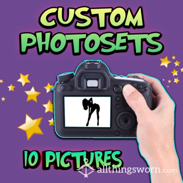 Custom Photo Set: 10 Pics