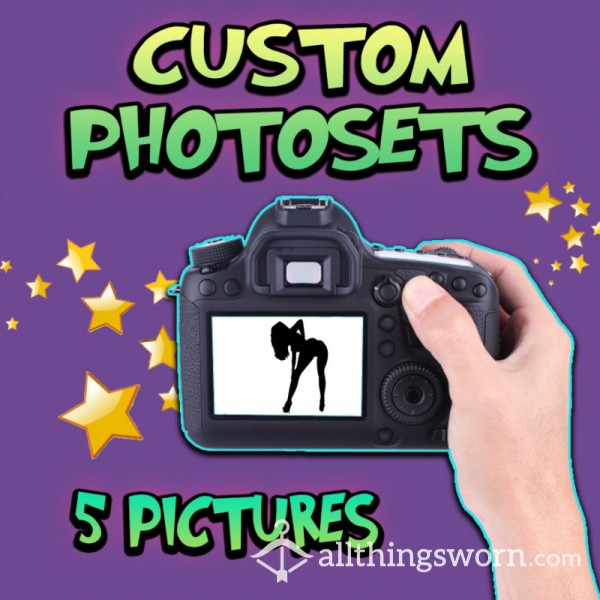 Custom Photo Set: 5 Pics