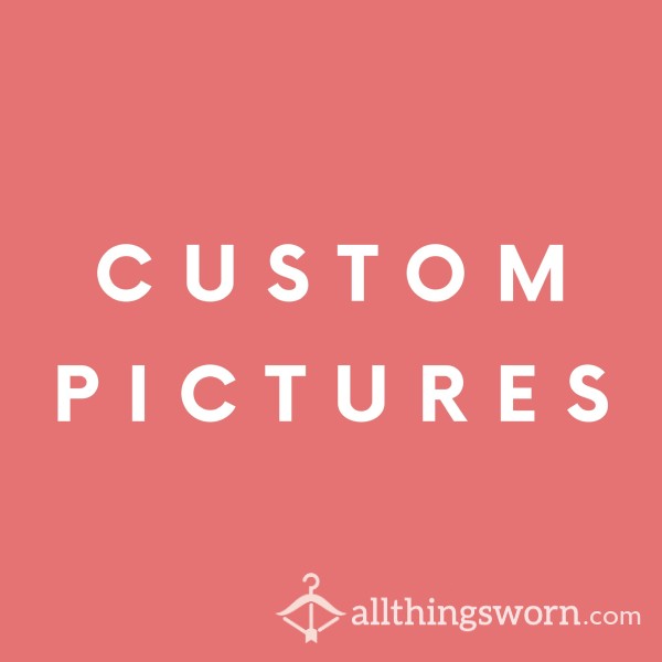 Custom Pictures