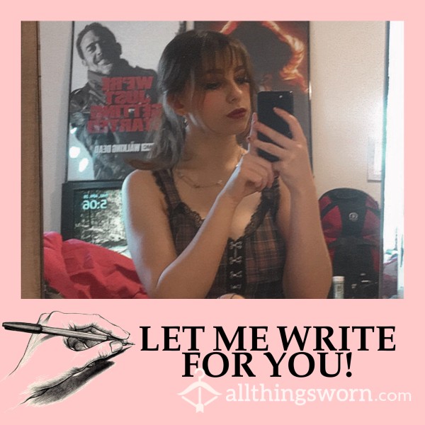 CUSTOM STORIES/SCRIPTS - LET ME WRITE FOR YOU! 📝💋