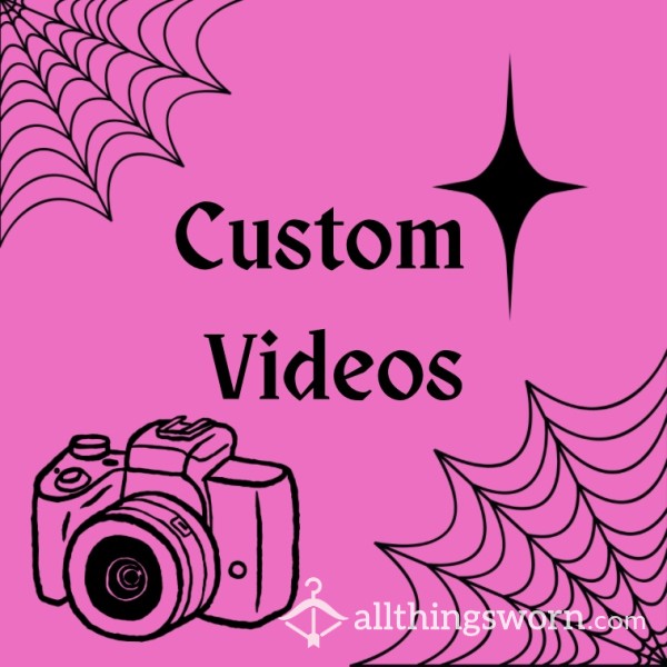 Custom Videos!