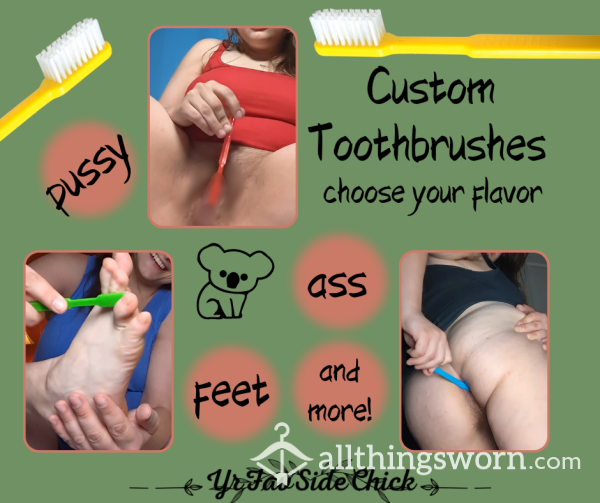 Custom Toothbrushes - Put Me In Your Mouth 🤤