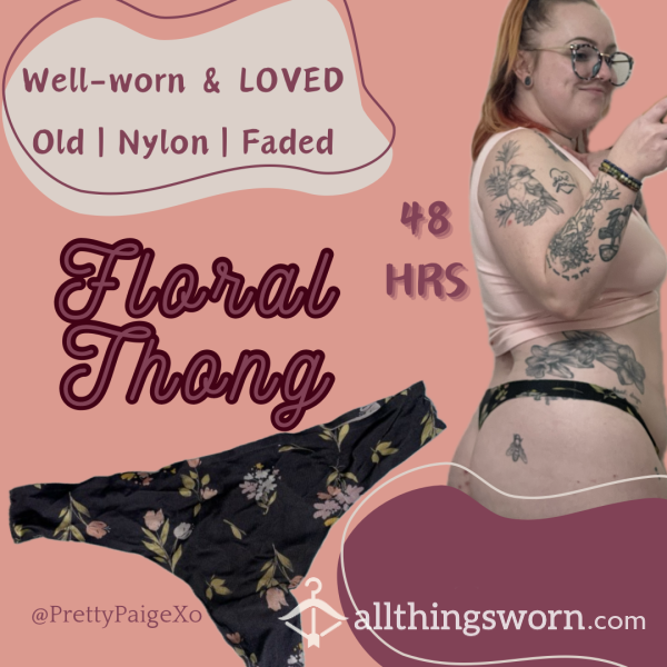OLD Well-worn Favorite Thong 🖤 Floral, Seamless Nylon 🌸 48hr Wear