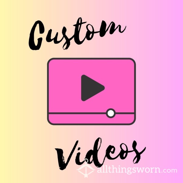 Custom Videos 😈