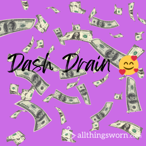 🤑🤑🤑 Dash Drain 🤑🤑🤑 Let Me Drain That Wallet Of Yours 😉 (Cash Cow, Pay Pig, Piggy, Pig, Tribute, Findom, Finsub, Deposit, Fee, Cash Drain, Dash Drain, Drain)