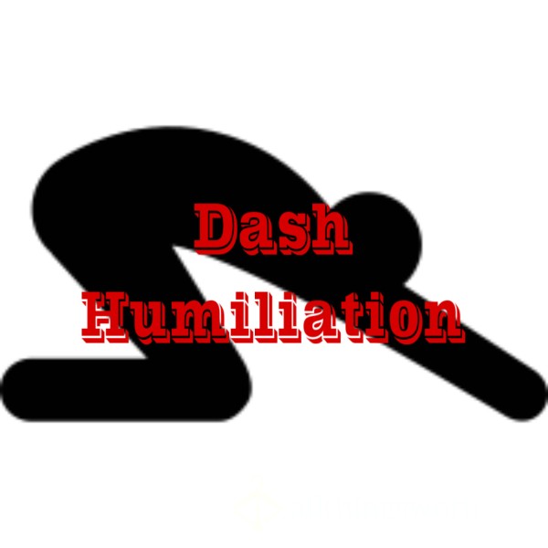 Dash Humiliation