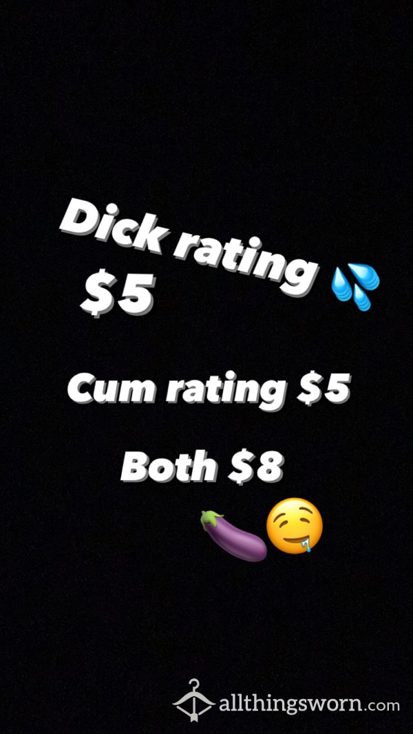Dick And Cum Ratings 🤤