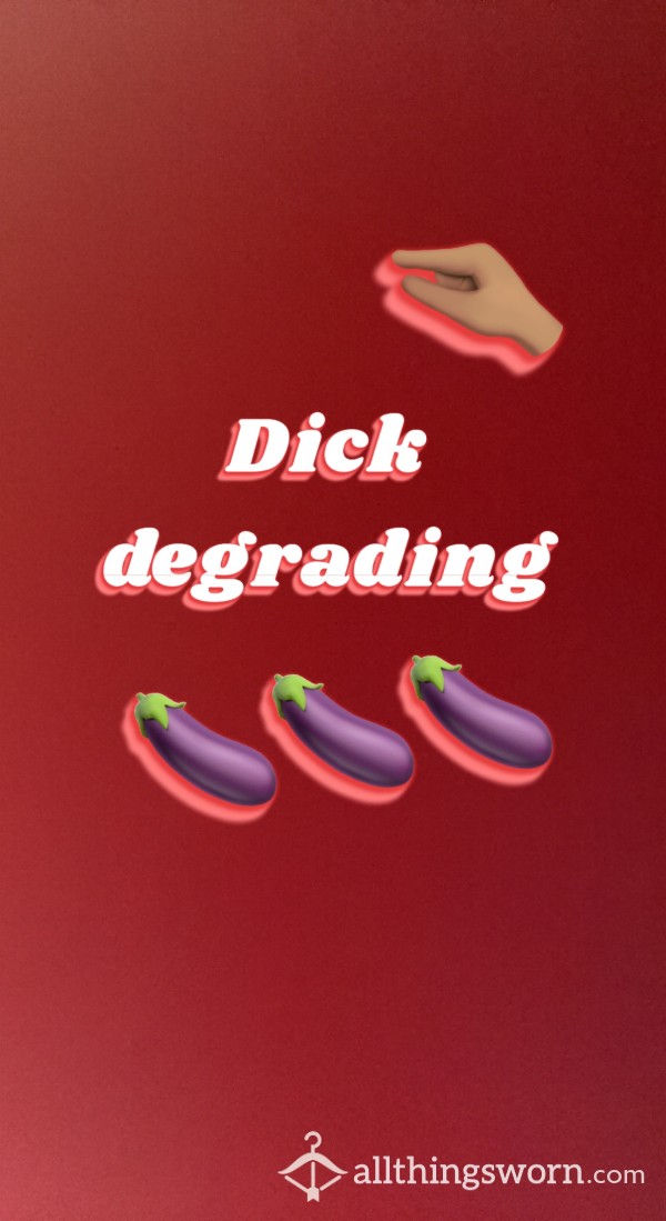 Dick Degrading