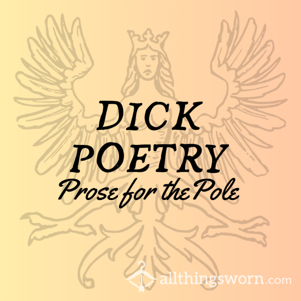 Dick Poetry: I Will Write You An Original Poem About Your Dick